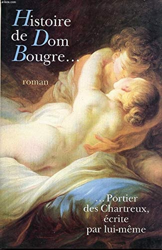 [OCC001069] Histoire de dom bougre. . . portier des chartreux, ecrite par lui meme - Dom Bougre (Grand format)