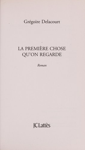 [OCC001106] La première chose qu'on regarde roman - Grégoire Delacourt (Grand format)
