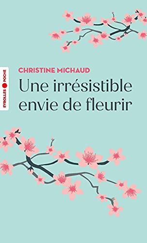 Une Irrsistible Envie De Fleurir