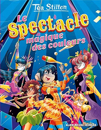 Le spectacle magique des couleurs - Téa Stilton - Livre d'occasion