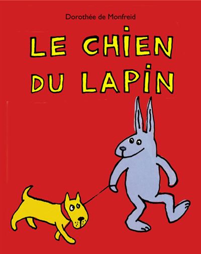 Le chien du lapin - Dorothée de Monfreid - Livre d'occasion