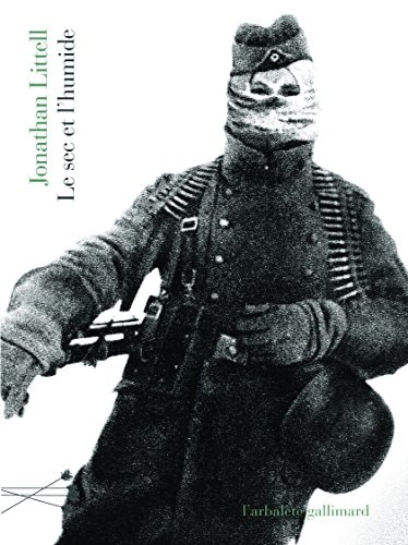 Le sec et l'humide: Une brève incursion en territoire fasciste - Jonathan Littell (Grand format) - Livre d'occasion