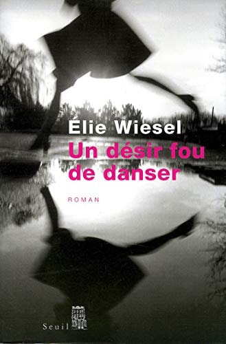 Un désir fou de danser (French Edition) - Elie Wiesel (Grand format) - Livre d'occasion