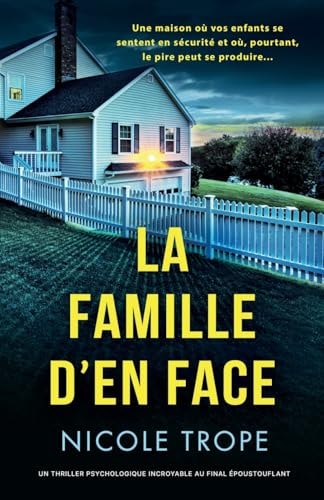 La Famille d'en face Un thriller psychologique incroyable au final époustouflant - Nicole Trope (Grand format) - Livre d'occasion