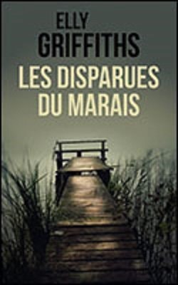Les disparues du marais - Elly Griffiths (Grand format) - Livre d'occasion