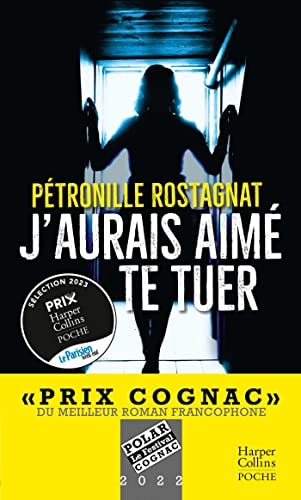 J'aurais aimé te tuer - Pétronille Rostagnat (Poche) - Livre d'occasion