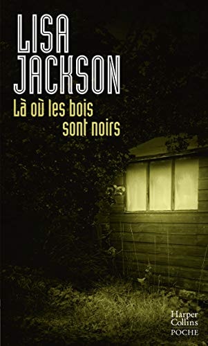 Là où les bois sont noirs - Lisa Jackson (Poche) - Livre d'occasion