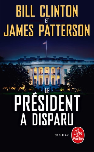Le Président a disparu - Bill Clinton, James Patterson (Poche) - Livre d'occasion