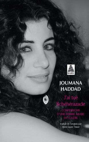 J'ai tué Schéhérazade confessions d'une femme arabe en colère - Jumānah Sallūm Ḥaddād (Poche) - Livre d'occasion