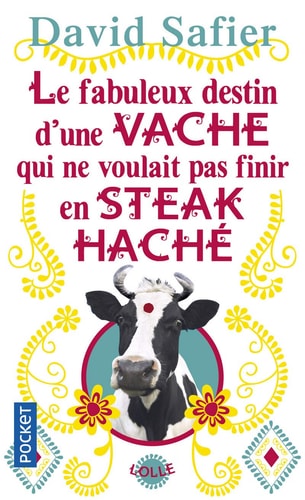 Le fabuleux destin d'une vache qui ne voulait pas finir en steak haché roman - David Safier (Poche) - Livre d'occasion
