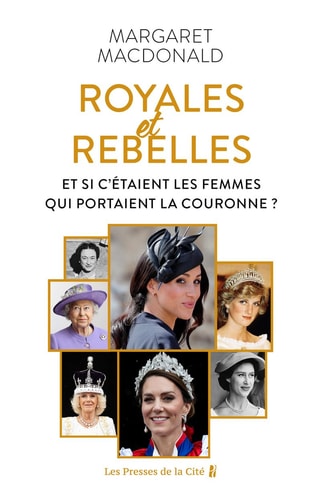 Royales et Rebelles - Et si c'était les femmes qui portaient la couronne ? - Margaret MacDonald (Grand format) - Livre d'occasion
