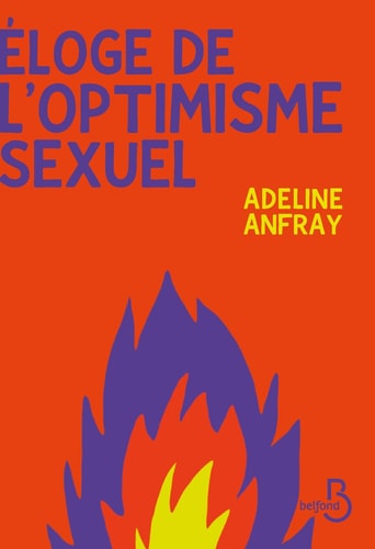 Eloge de l'optimisme sexuel - Adeline Anfray (Grand format) - Livre d'occasion