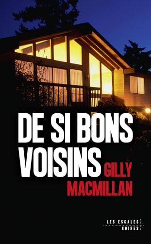 De si bons voisins - Gilly MacMillan (Grand format) - Livre d'occasion