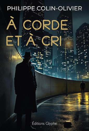 A corde et à cri - Philippe Colin-Olivier (Grand format) - Livre d'occasion