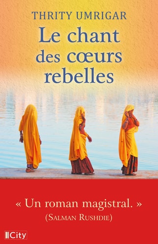 Le chant des coeurs rebelles - Umrigar, Thrity (Grand format) - Livre d'occasion