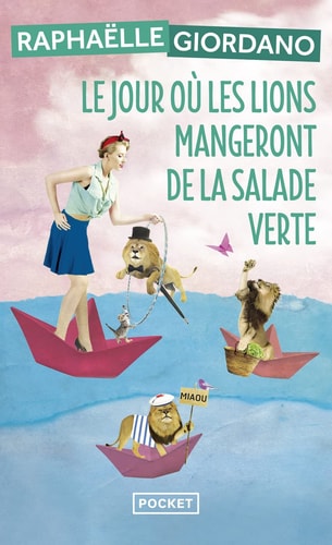 Le jour où les lions mangeront de la salade verte - Raphaëlle Giordano (Poche) - Livre d'occasion