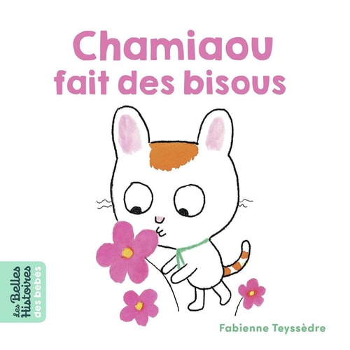 [OCC001363] Chamiaou fait des bisous - Fabienne Teyssèdre - Livre d'occasion