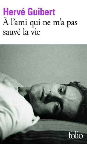 À l'ami qui ne m'a pas sauvé la vie - Hervé Guibert (Poche) - Livre d'occasion
