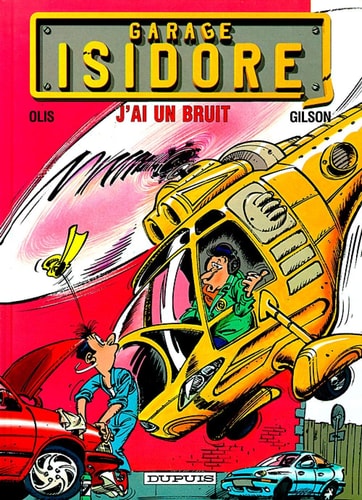 Garage Isidore - J'ai un bruit - François Gilson, Olis