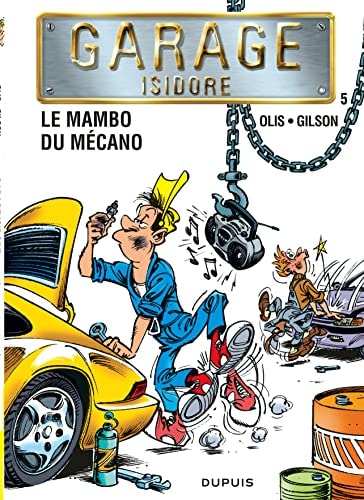 Garage Isidore - Le mambo du mécano - François Gilson, Olis