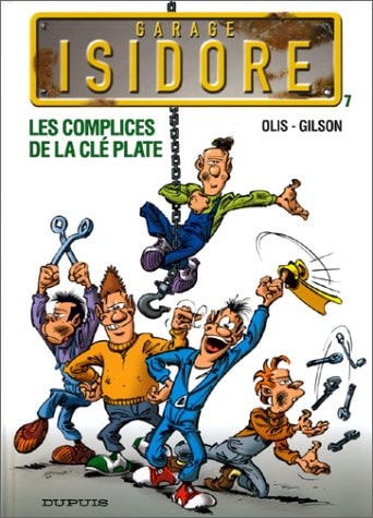 Garage Isidore - Les complices de la clé plate - François Gilson, Olis