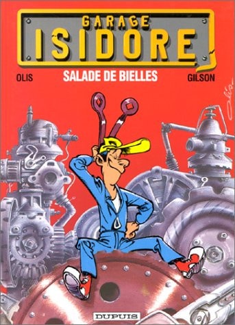 Garage Isidore - Salade de bielles - François Gilson, Olis