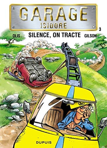 Garage Isidore - Silence, on tracte - François Gilson, Olis