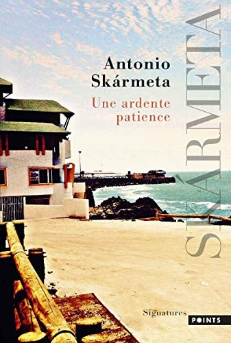 Une ardente patience - Antonio Skármeta (Poche) - Livre d'occasion