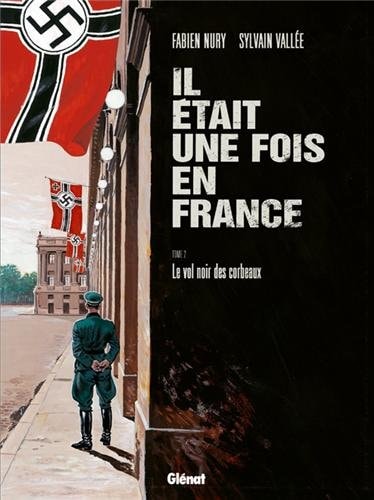 [OCC001250] Il était une fois en France - T.2 -  Le vol noir des corbeaux - Fabien Nury, Sylvain Vallée - Livre d'occasion