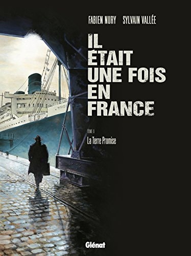 Il était une fois en France - T.6 - La terre promise - Fabien Nury, Sylvain Vallée - Livre d'occasion