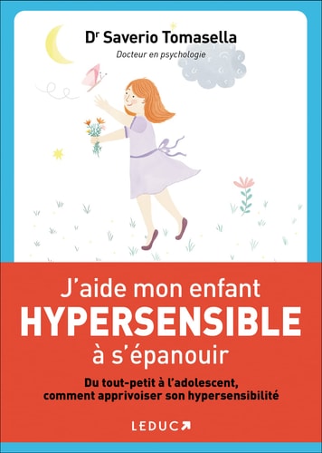 J'aide mon enfant hypersensible à s'épanouir - Saverio Tomasella (Grand format) - Livre d'occasion