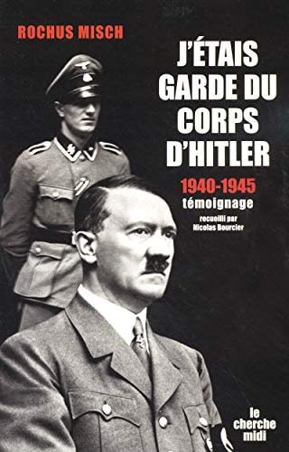 [OCC000015] J'étais garde du corps d'Hitler 1940-1945 - Rochus Misch