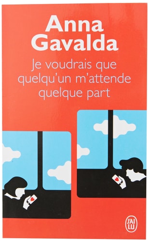 Je Voudrais Que Quelqu'un M'Attende Quel (Litterature Generale) (French Edition) - Anna Gavalda (Poche) - Livre d'occasion