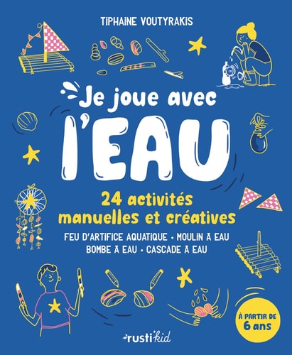 [OCC001152] Je joue avec l'eau 24 activités manuelles et créatives - Tiphaine Voutyrakis - Livre d'occasion
