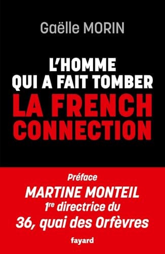 [OCC001901] L'homme qui a fait tomber la French Connection - Gaëlle Morin (Grand format) - Livre d'occasion