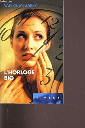 L'horloge bio - Valérie McGarry (Poche) - Livre d'occasion