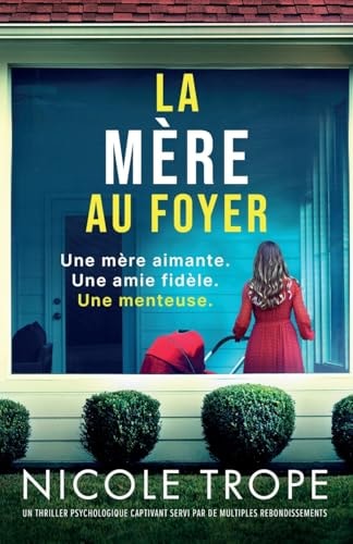 La Mère au foyer Un thriller psychologique captivant servi par de multiples rebondissements - Nicole Trope (Grand format) - Livre d'occasion