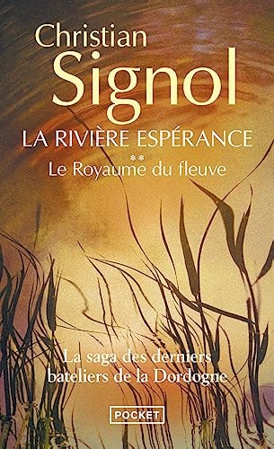 La rivière Espérance Le royaume du fleuve - Christian Signol (Poche) - Livre d'occasion