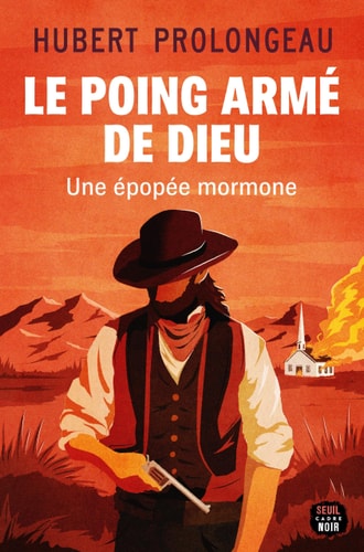 Le poing armé de Dieu - Une épopée mormone - Hubert Prolongeau (Grand format) - Livre d'occasion