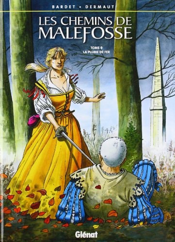 Les Chemins de Malefosse - T.9 -La plume de fer - Daniel Bardet, François Dermaut - Livre d'occasion