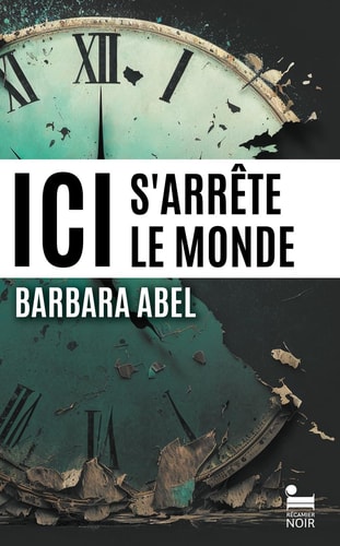 Ici s'arrête le monde - Barbara Abel (Grand format) - Livre d'occasion