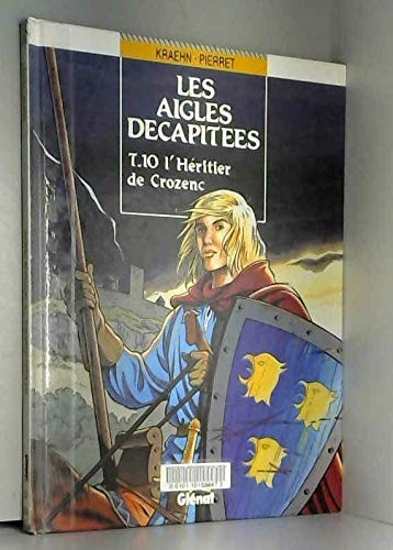 Les aigles décapitées - T.10 -L'héritier de Crozenc - Jean-Charles Kraehn, Michel Pierret - Livre d'occasion