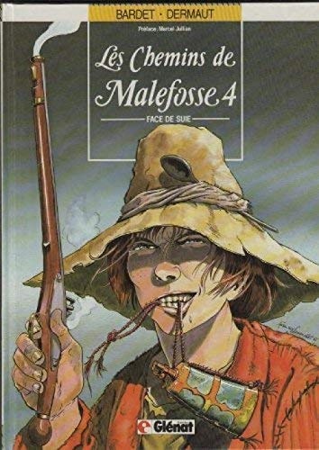 Les chemins de Malefosse - T.4 - Face-de-Suie - Daniel Bardet - Livre d'occasion