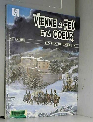 Les fils de l'aigle - T.8 - Vienne à feu et à coeur - Michel Faure - Livre d'occasion