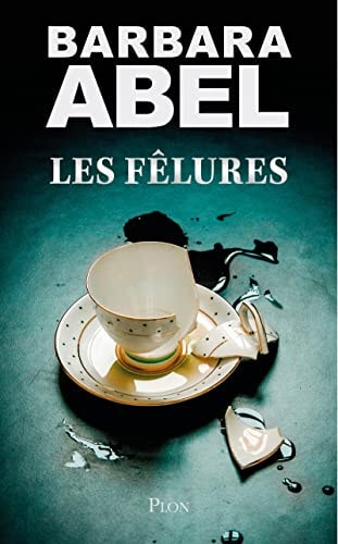 Les fêlures - Barbara Abel (Grand format) - Livre d'occasion