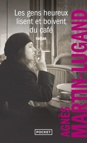 Les gens heureux lisent et boivent du café - Agnès Martin-Lugand (Poche) - Livre d'occasion