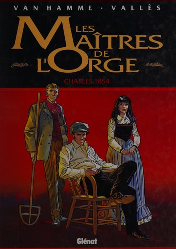 Les maîtres de l'orge - T.1 - Charles, 1854 - Jean van Hamme, Francis Vallès - Livre d'occasion