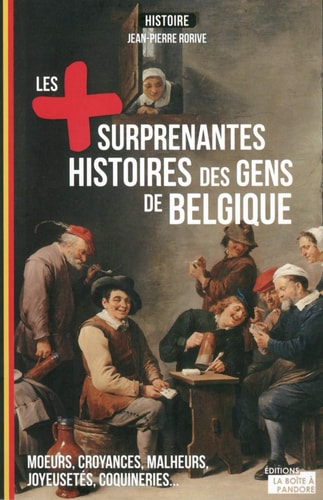 Les plus étonnantes histoires des gens de Belgique - Jean-Pierre Rorive (Grand format) - Livre d'occasion
