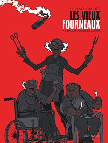 Les vieux fourneaux T7 - Chauds comme le climat - Wilfrid Lupano
