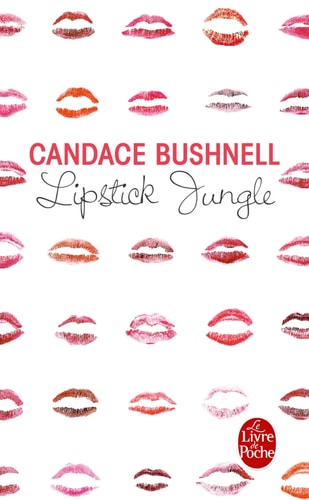 Lipstick Jungle - Candace Bushnell (Poche) - Livre d'occasion